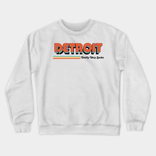 Detroit - Totally Very Sucks Crewneck Sweatshirt